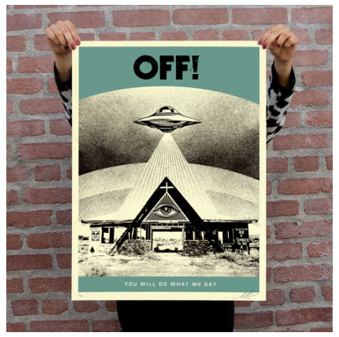 Shepard Fairey - OFF! You Will Do What We Say - S/N xxx/600 Screenprint